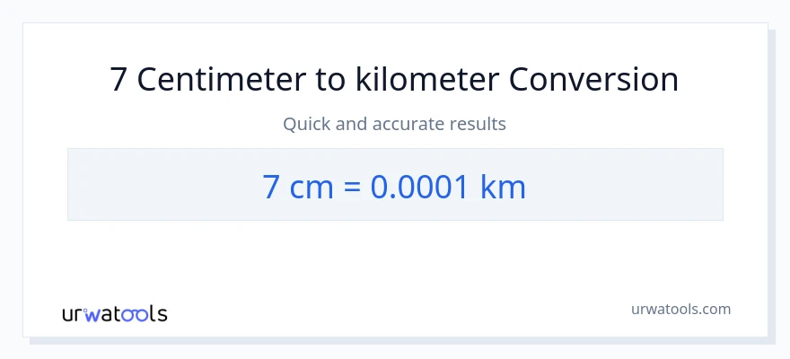 7 Centimeter til Kilometer konvertering