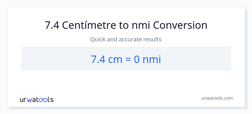 Conversió de 7.4 Centímetres a milles nàutiques