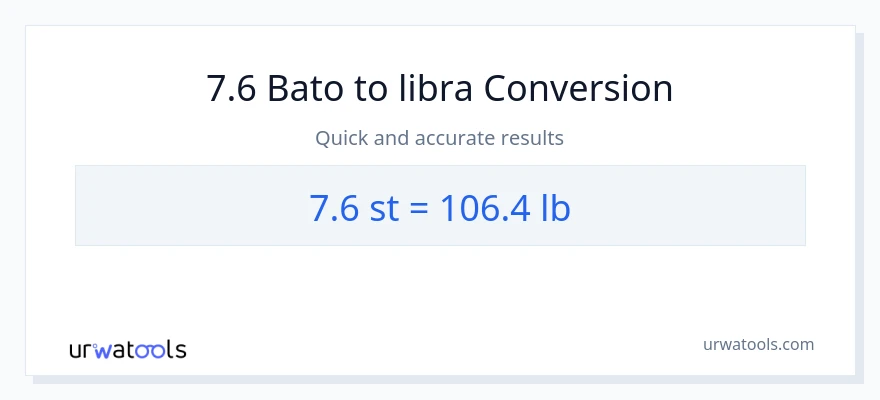 7.6 Mga bato patungong Lbs na conversion
