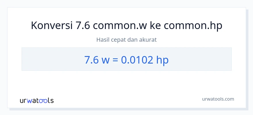 Konversi 7.6 watt ke daya kuda
