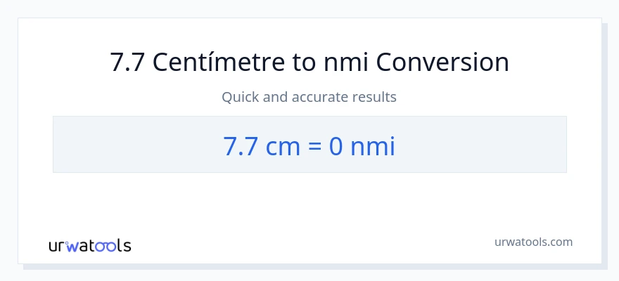 Conversió de 7.7 Centímetres a milles nàutiques