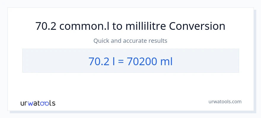 Conversion 70.2 Liters vers millilitres
