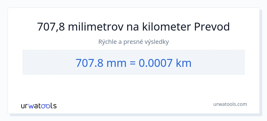 Konverzia z milimetre na kilometre: 707.8