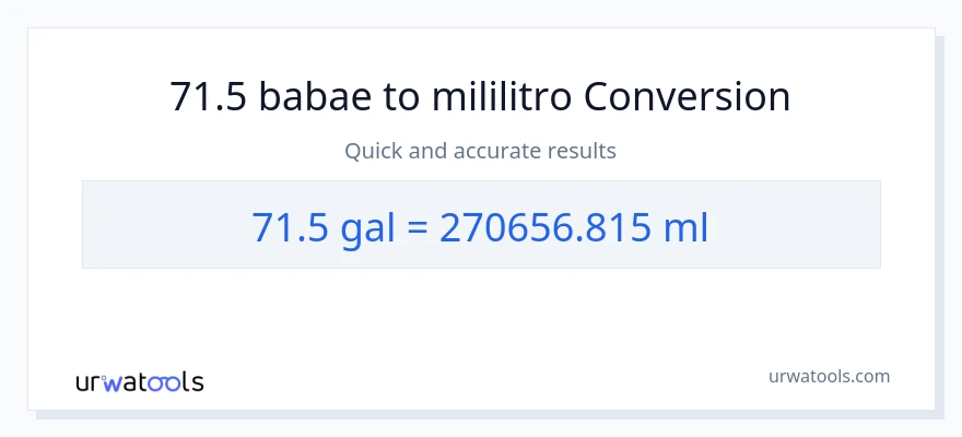 71.5 Mga galon patungong mga mililitro na conversion