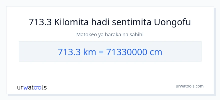 Ubadilishaji wa 713.3 kilomita hadi Sentimita