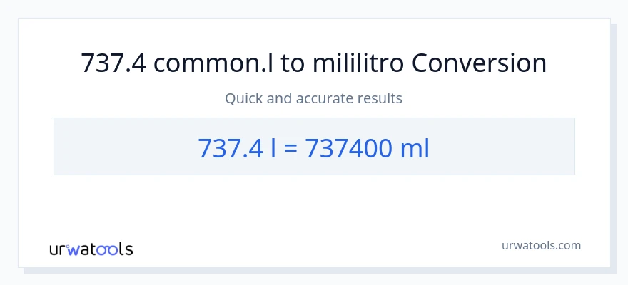 737.4 Liters patungong mga mililitro na conversion