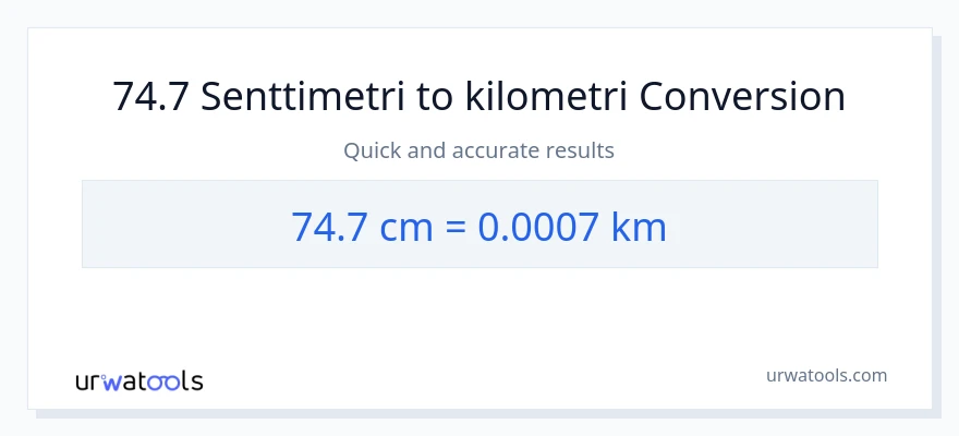 74.7 Senttimetrit - Kilometrit muunnos