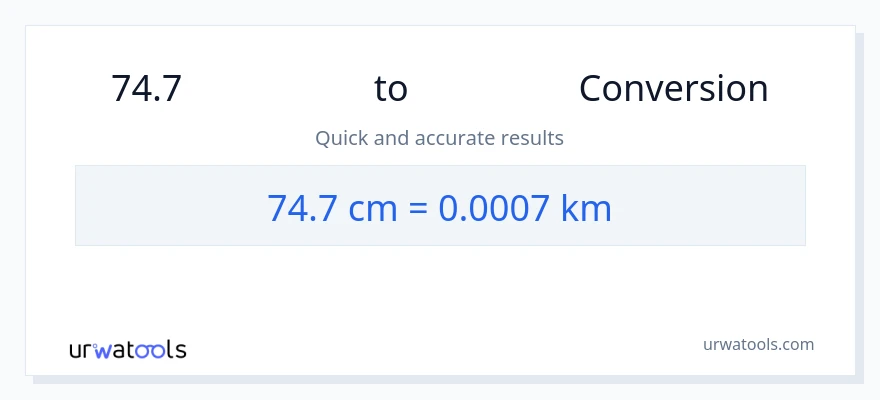 การแปลง 74.7 เซนติเมตร เป็น กิโลเมตร
