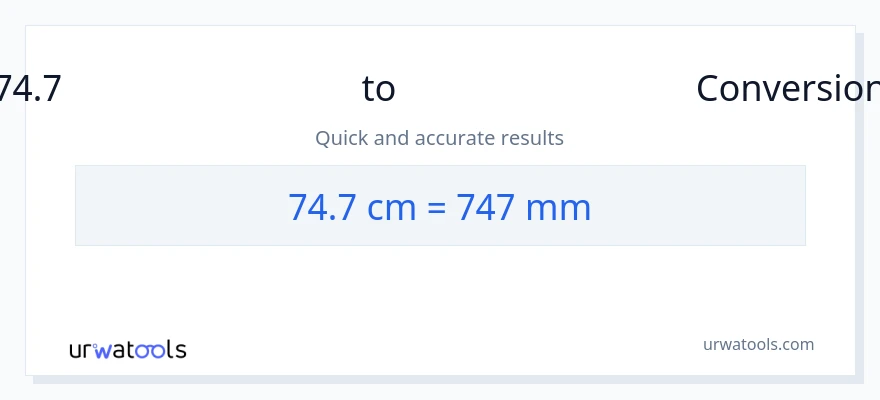 74.7 சென்டிமீட்டர்கள் இலிருந்து மில்லிமீட்டர்கள் வரை மாற்றம்