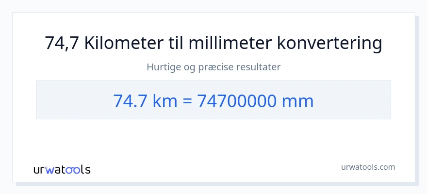 74.7 kilometer til millimeter konvertering