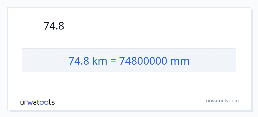 74.8 કિલોમીટર થી મિલીમીટર રૂપાંતર