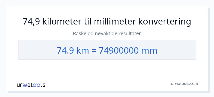 74.9 kilometer til millimeter konvertering