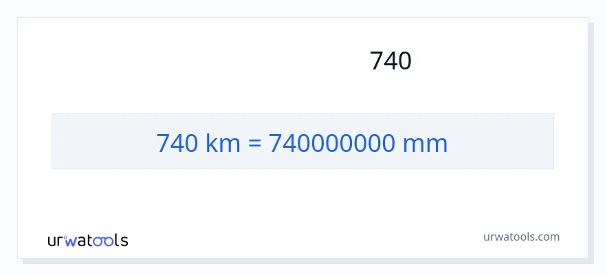 تبدیل 740 کیلومتر به میلی‌متر