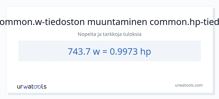 743.7 wattia - hevosvoimaa muunnos