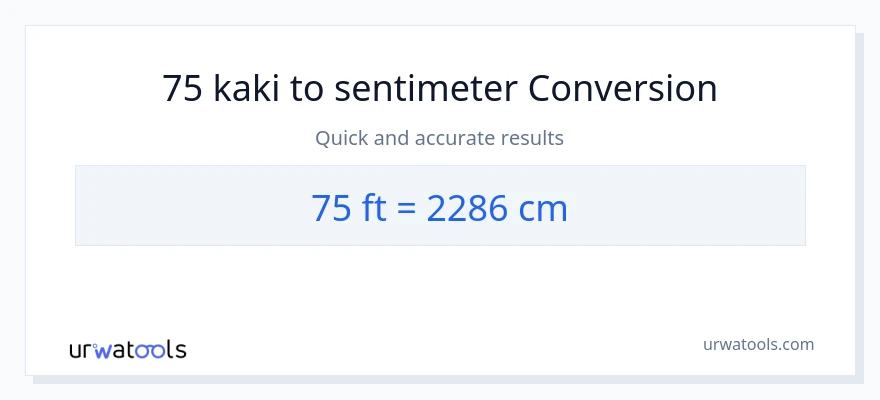 Konversi 75 Kaki ke Sentimeter