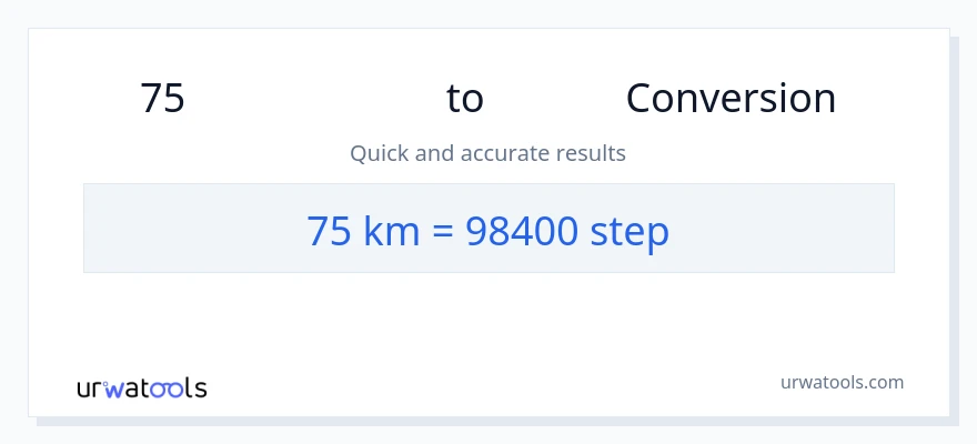 75 കിലോമീറ്ററുകൾ ൽ നിന്ന് പടികൾ ലേക്ക് പരിവർത്തനം