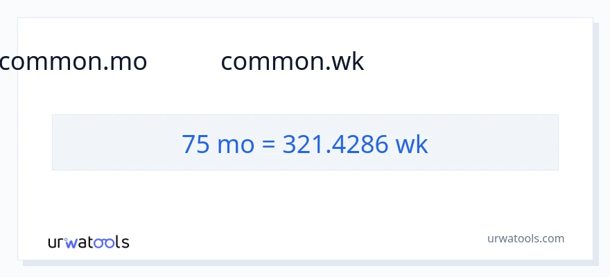 75 മാസങ്ങൾ ൽ നിന്ന് ആഴ്ചകൾ ലേക്ക് പരിവർത്തനം