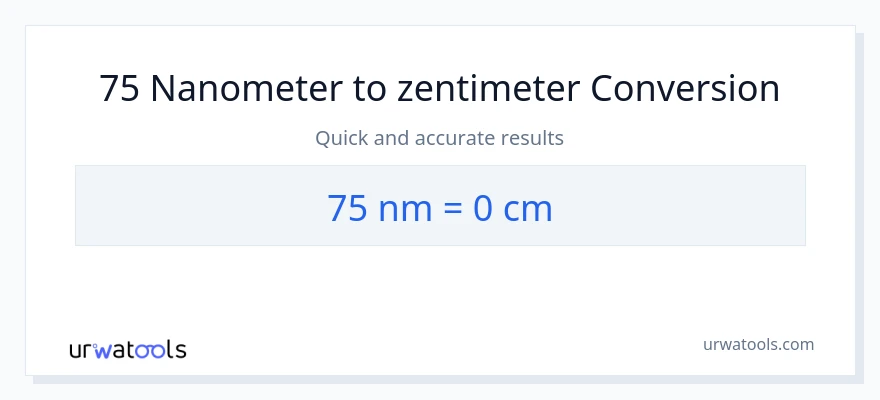 75 Nanometer zu Zentimeter Umwandlung