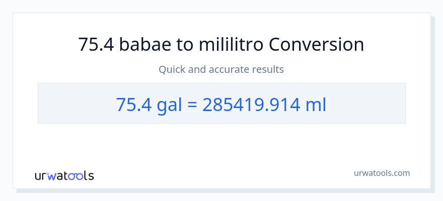 75.4 Mga galon patungong mga mililitro na conversion