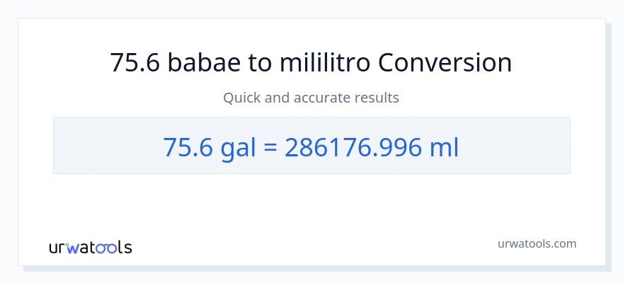 75.6 Mga galon patungong mga mililitro na conversion
