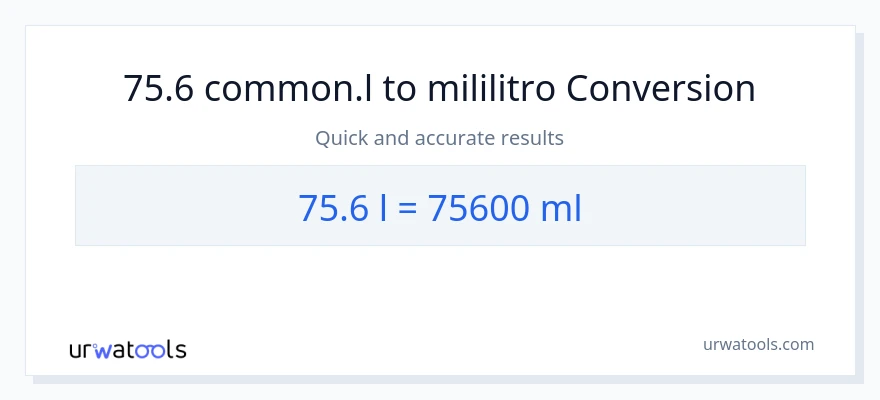 75.6 Liters patungong mga mililitro na conversion
