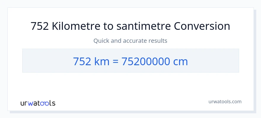 752 Kilometreler'den Santimetre'e dönüşüm