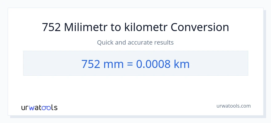 Konwersja 752 milimetry do Kilometry