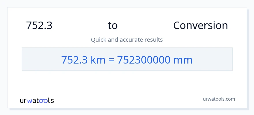 752.3 કિલોમીટર થી મિલીમીટર રૂપાંતર