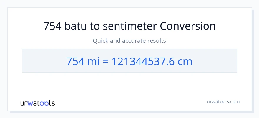 Penukaran 754 batu kepada Sentimeter