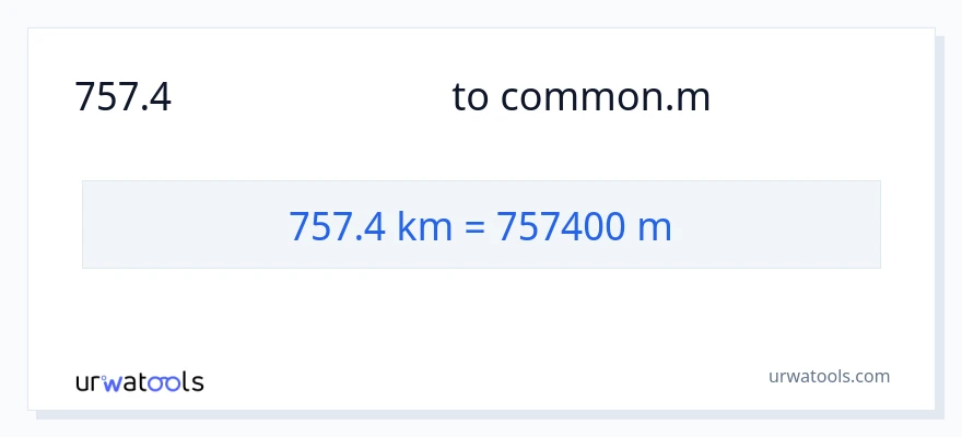 757.4 கிலோமீட்டர்கள் இலிருந்து மீட்டர்கள் வரை மாற்றம்