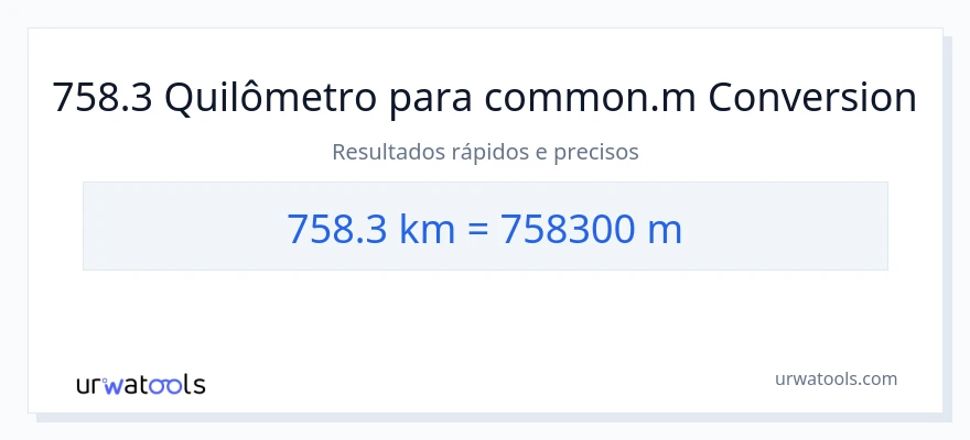 Conversão de 758.3 quilômetros para Metros