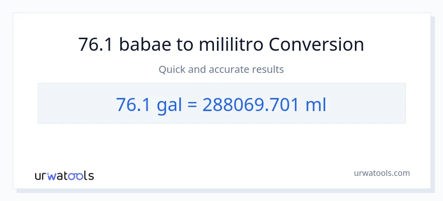 76.1 Mga galon patungong mga mililitro na conversion
