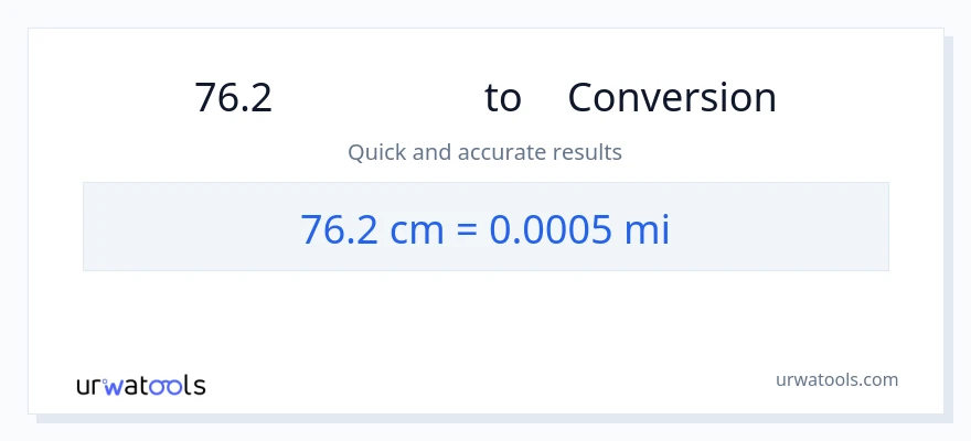 การแปลง 76.2 เซนติเมตร เป็น ไมล์