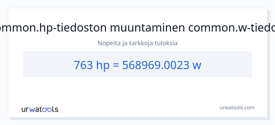 763 hevosvoimaa - wattia muunnos