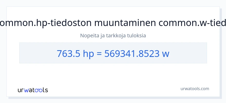 763.5 hevosvoimaa - wattia muunnos
