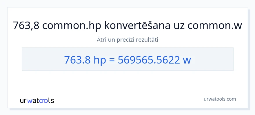 763.8 zirgspēki uz vati konversiju