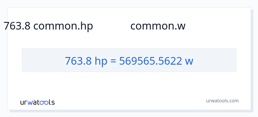 763.8 అశ్వశక్తి నుండి వాట్స్ కు మార్పిడి
