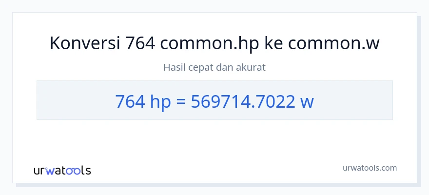 Konversi 764 daya kuda ke watt