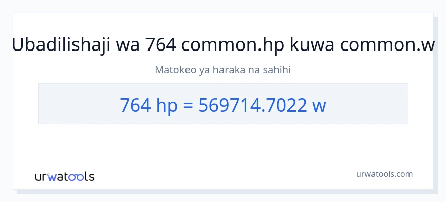 Ubadilishaji wa 764 farasi hadi wati