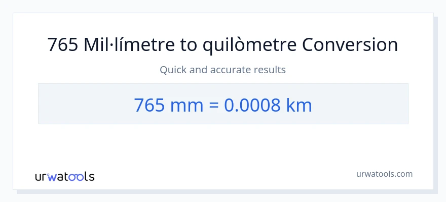 Conversió de 765 mil·límetres a Quilòmetres