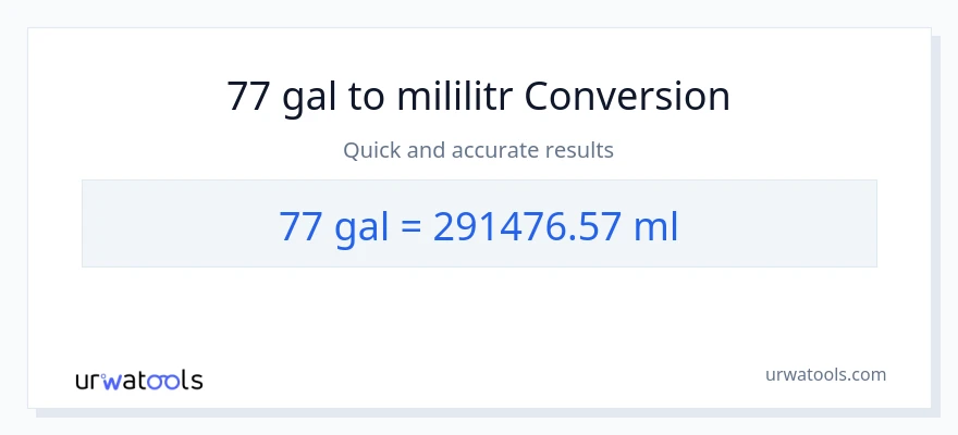 Konwersja 77 Galony do mililitry