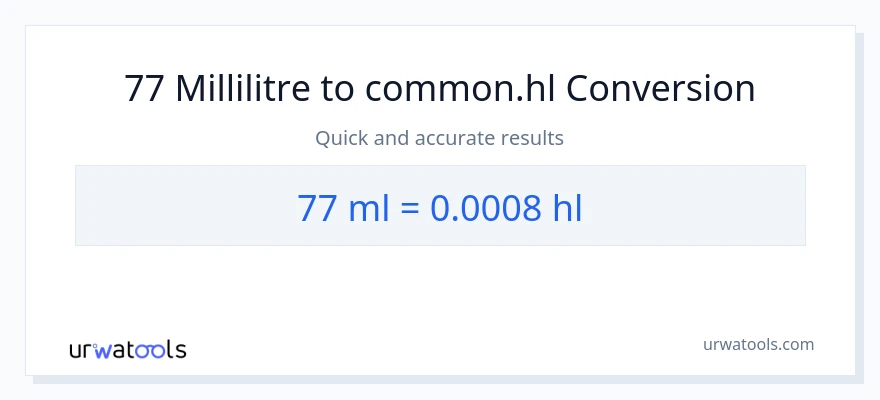 Conversion 77 millilitres vers Hls