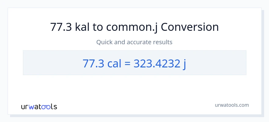 77.3 mga kaloriya patungong mga joule na conversion