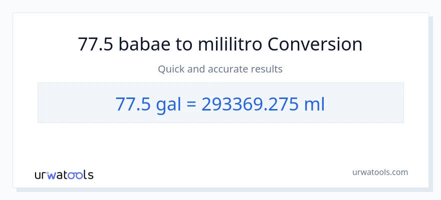 77.5 Mga galon patungong mga mililitro na conversion