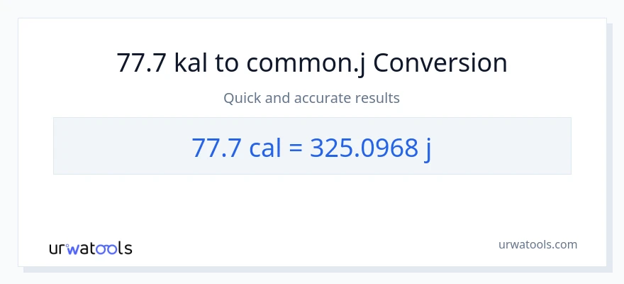 77.7 mga kaloriya patungong mga joule na conversion