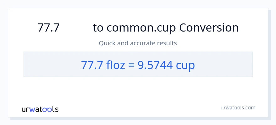 การแปลง 77.7 ออนซ์ของเหลว เป็น ถ้วย