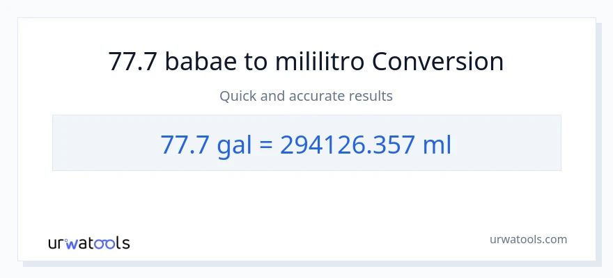 77.7 Mga galon patungong mga mililitro na conversion