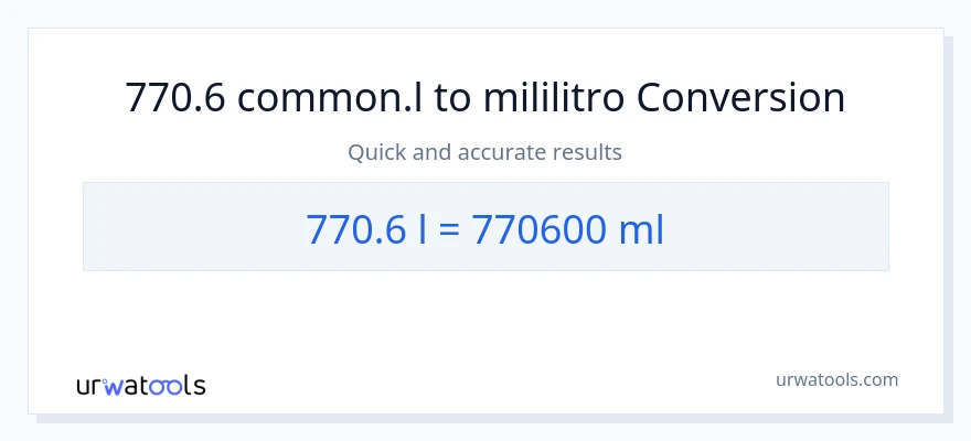 770.6 Liters patungong mga mililitro na conversion