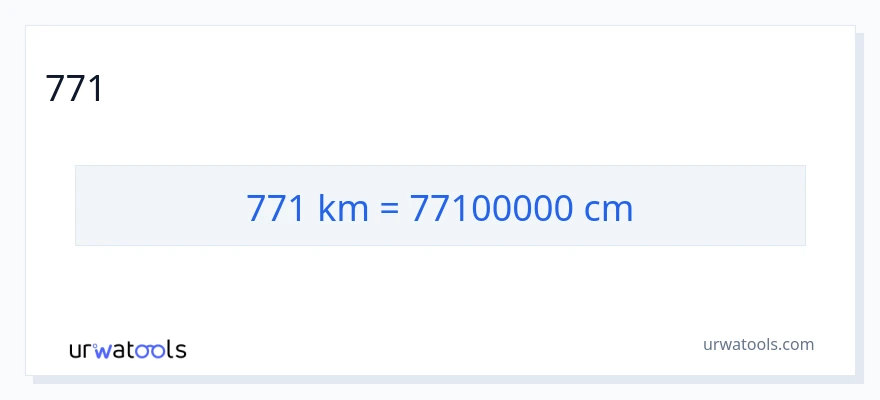 771 ಕಿಲೋಮೀಟರ್‌ಗಳು ರಿಂದ ಸೆಂಟಿಮೀಟರ್‌ಗಳು ಪರಿವರ್ತನೆ