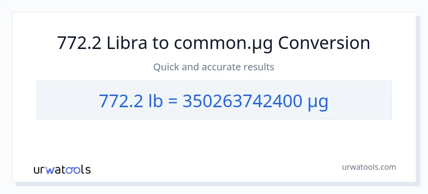 772.2 Lbs patungong mga mikrogramo na conversion